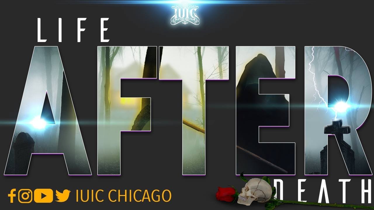 #IUIC | Life After Death