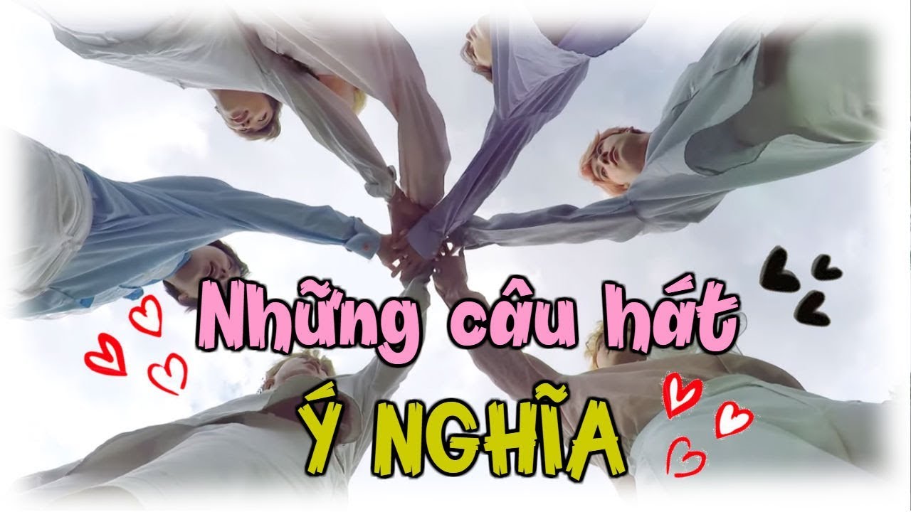 [MY BANGTAN] BANGTAN và những CÂU HÁT Ý NGHĨA ♡ (Phần 7)