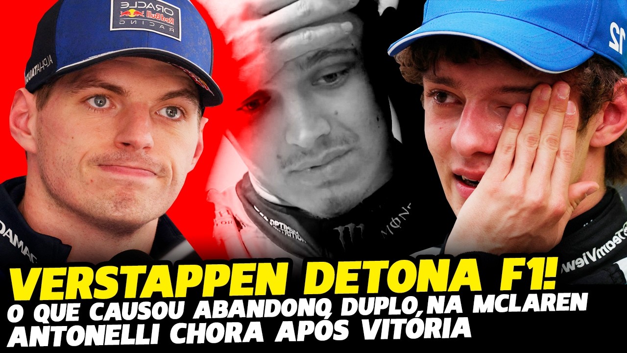 🚨VERSTAPPEN DETONA F1, ANTONELLI CHORA E CAUSA DO ABANDONO DAS MCLARENS | FÓRMULA 1 | GP EM CASA