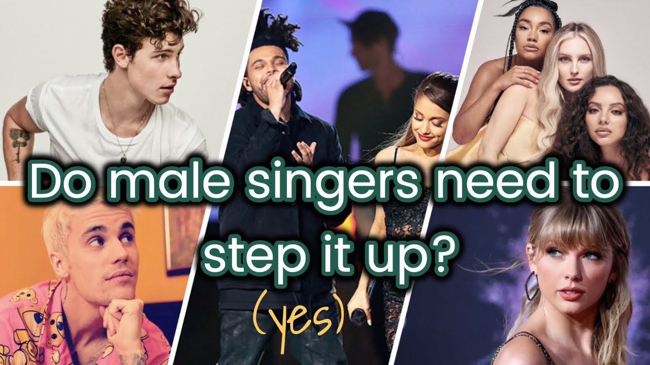 Male Pop Singers Should Do Better (Vocally)