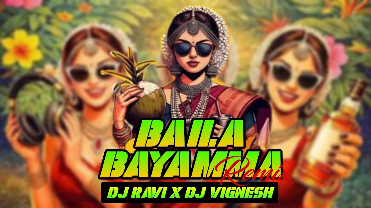 BAILA BAYAMMA | REMIX | DJ VIGNESH X DJ RAVI | VIGNESH VISUAL 