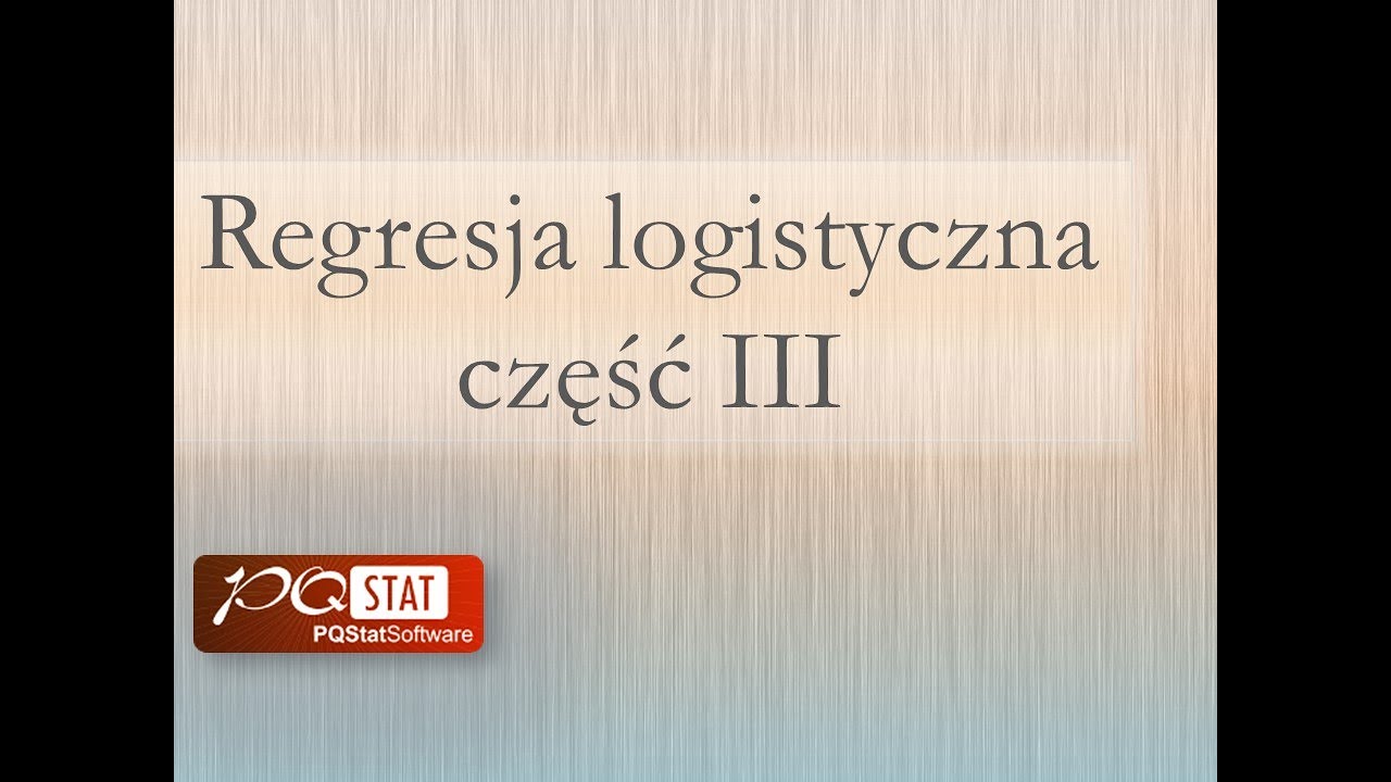 Regresja logistyczna część III