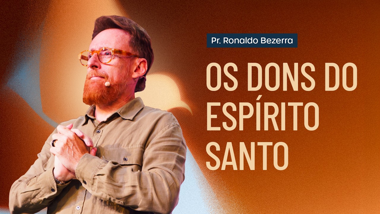 OS DONS DO ESPÍRITO SANTO // pr. Ronaldo Bezerra