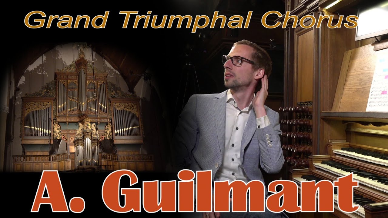 Grand Triumphal Chorus &ndash; A. Guilmant &ndash; Gert van Hoef &ndash; Grote- of Sint Janskerk Schiedam