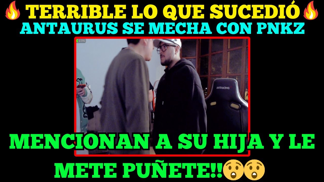🔥​INSÓLITO🔥​ PNKZ LE METE PUÑETE A ANTAURUS!! | 
