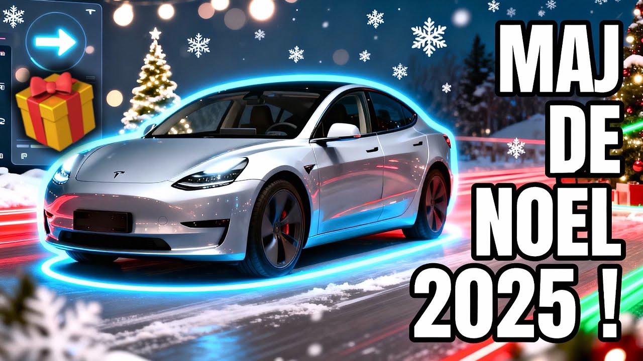 2025.44.25 &ndash; D&eacute;ception sur la MAJ de No&euml;l Tesla ! Toutes les nouveaut&eacute;s 