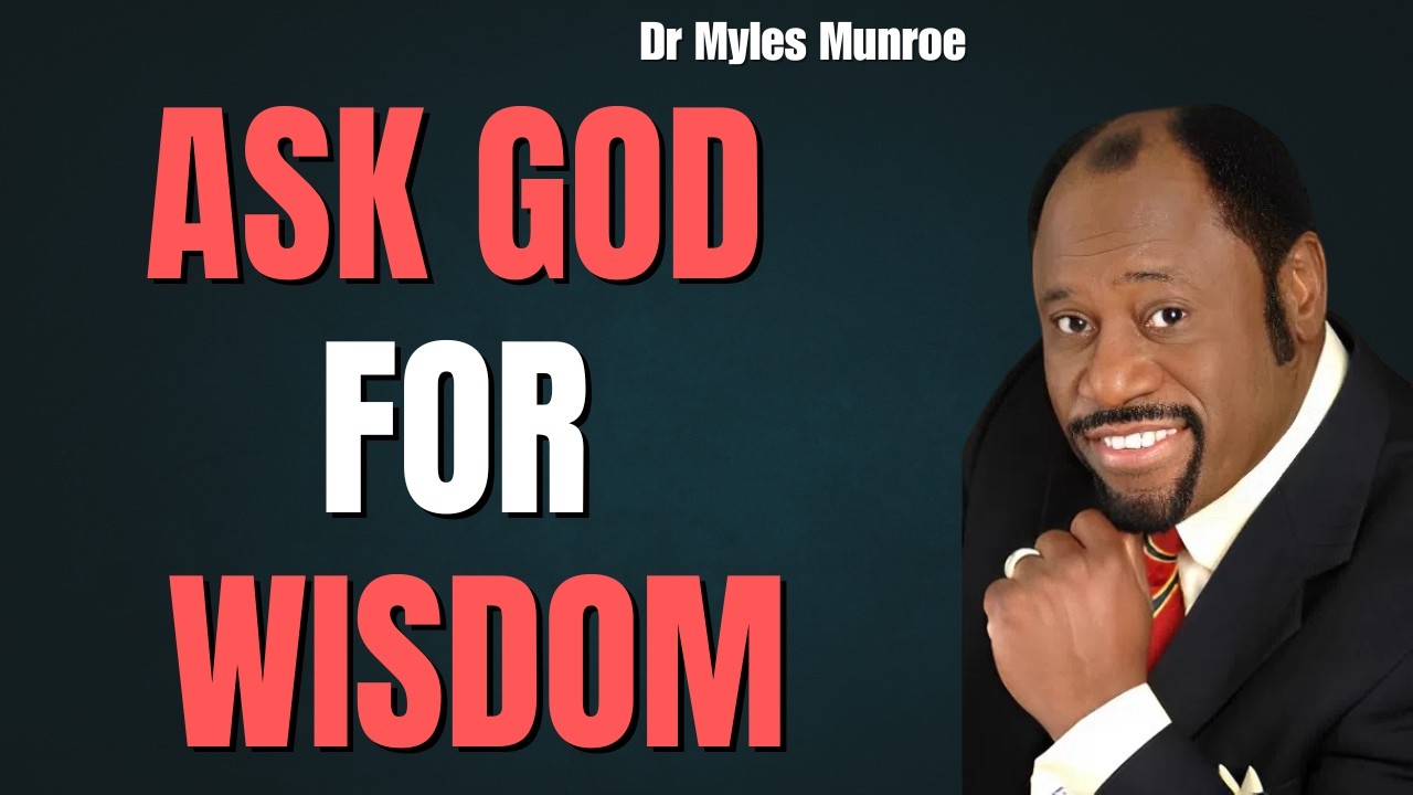 DR MYLES MUNROE DL Reveals SOLOMON’S SECRET to WISDOM, SUCCESS & OBEDIENCE