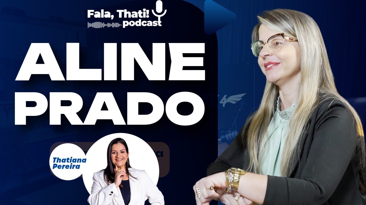 Aline Prado | Fala Thati Podcast #ep12