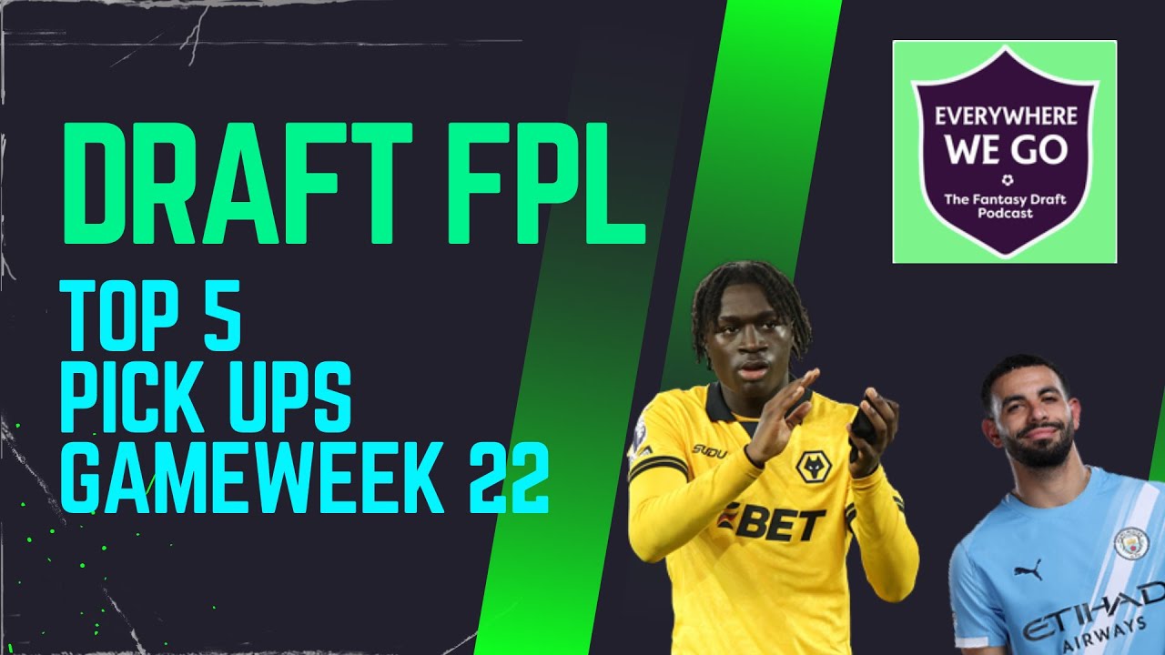 GW22 Best Waiver Pick Ups | Draft FPL