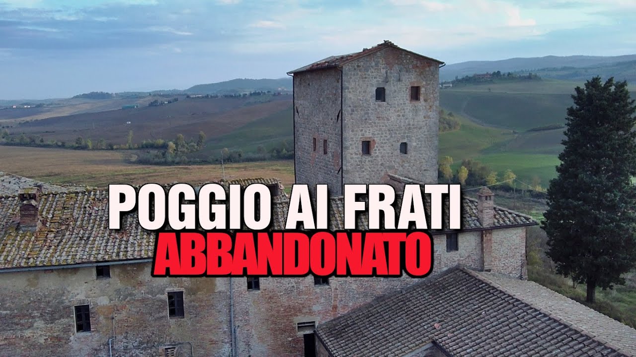 Poggio ai Frati abbandonato - Un luogo della Toscana pieno di leggende e storia!