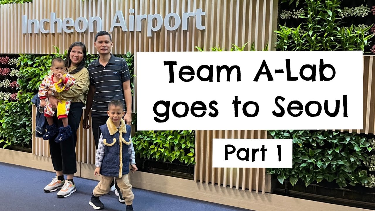 Team A-Lab Goes to Seoul, South Korea – Part 1 | Our First International Family Trip