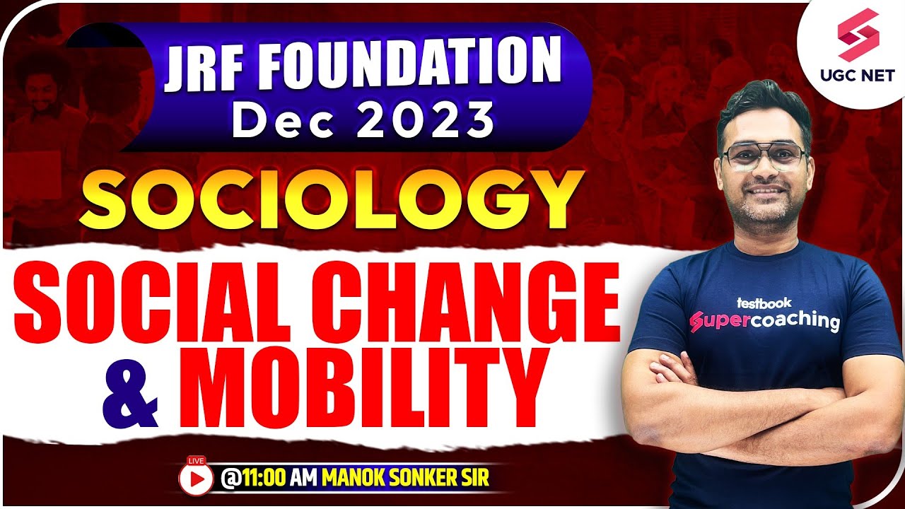 Social Change and Social Mobility | Sociology | JRF Foundation Dec 2023 | Manoj Sonker Sir