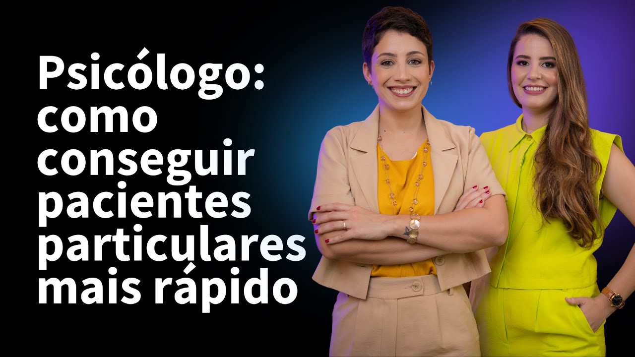 Psicólogo: Como conseguir Pacientes Particulares Mais Rápido