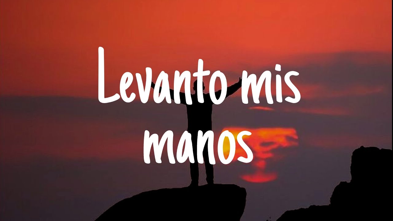 LEVANTO MIS MANOS -SAMUEL HERNANDE // LETRA OFICIAL