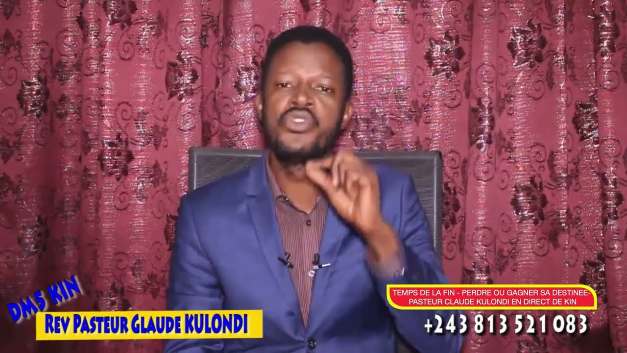 TEMPS DE LA FIN - PERDRE OU GAGNER SA DESTINEE- PASTEUR CLAUDE KULONDI EN DIRECT DE KIN