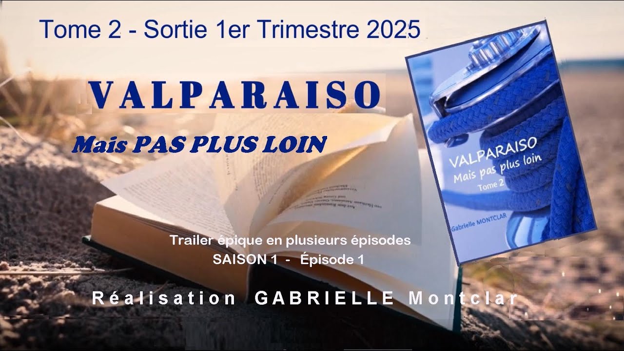 Gabrielle MONTCLAR - VALPARAISO Tome 2 Bande Annonce