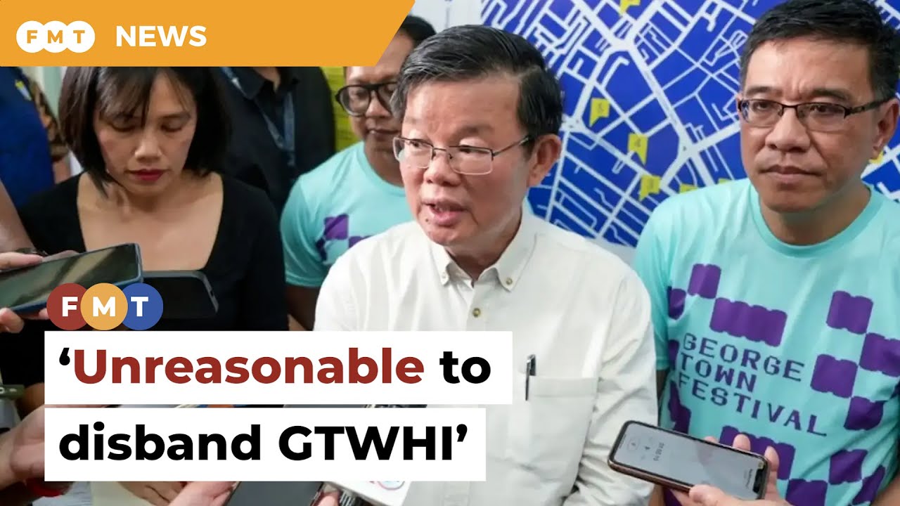Unreasonable, Penang CM says on disbanding GTWHI over festival video