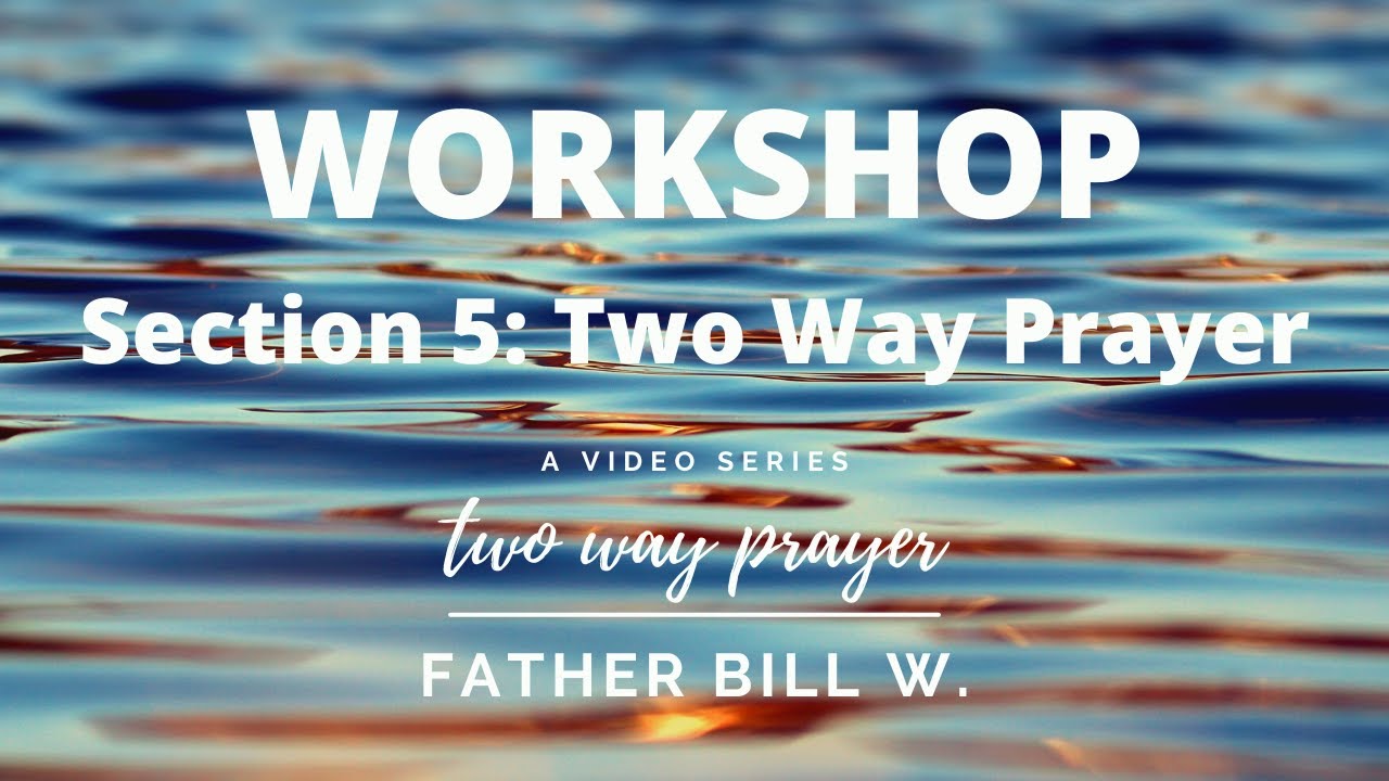 Two Way Prayer Workshop: The Practice