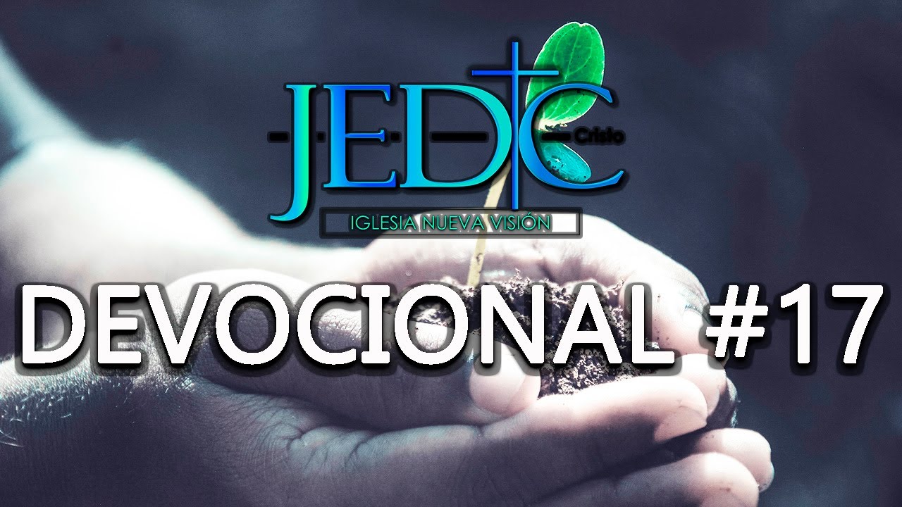 DEVOCIONAL #17 | JEDC Nueva Visión