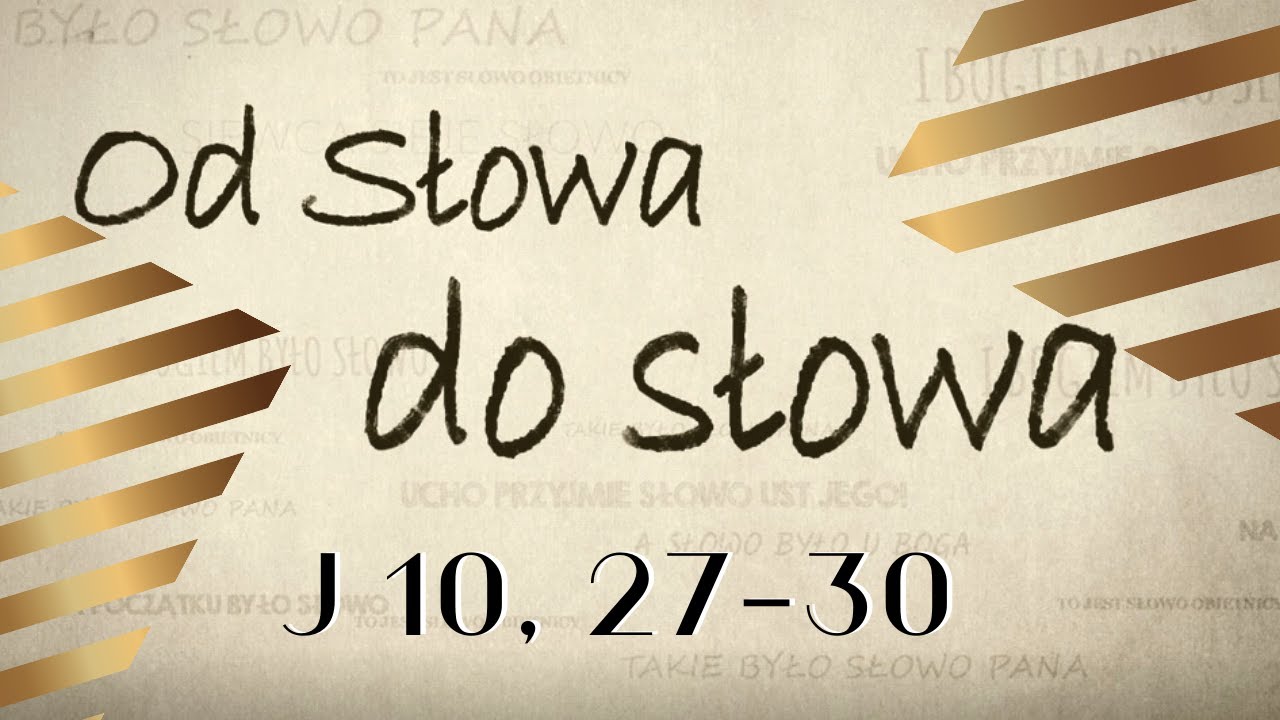 Komentarz do Ewangelii | J 10, 27-30 | Od Słowa do słowa | Joel Kokott OFM