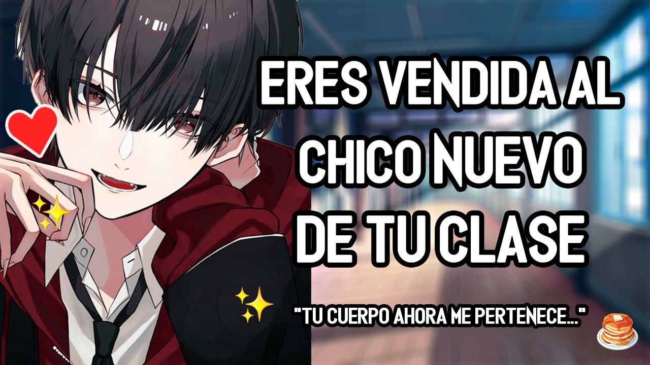 | ASMR Roleplay | 💖💎✨Eres VENDIDA Al Chico Nuevo De Tu CLASE - Obsesivo/Posesivo - M4F