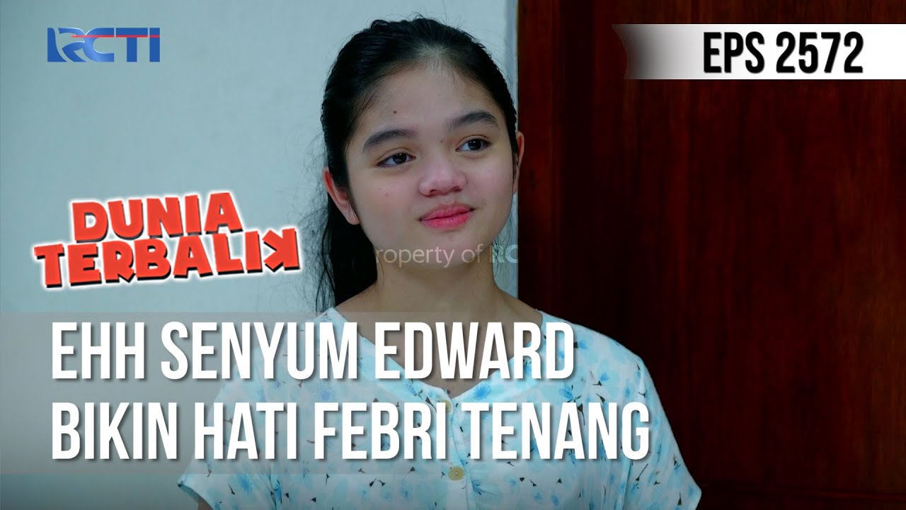 Ehh Senyum Edward Bikin Hati Febri Tenang - DUNIA TERBALIK