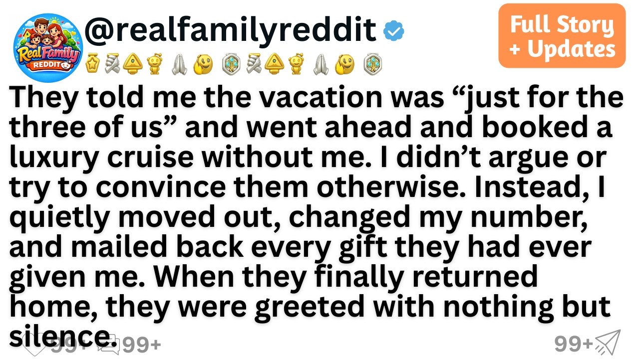 They told me the vacation was “just for the three of us” and went ahead and booked a luxury cruis...