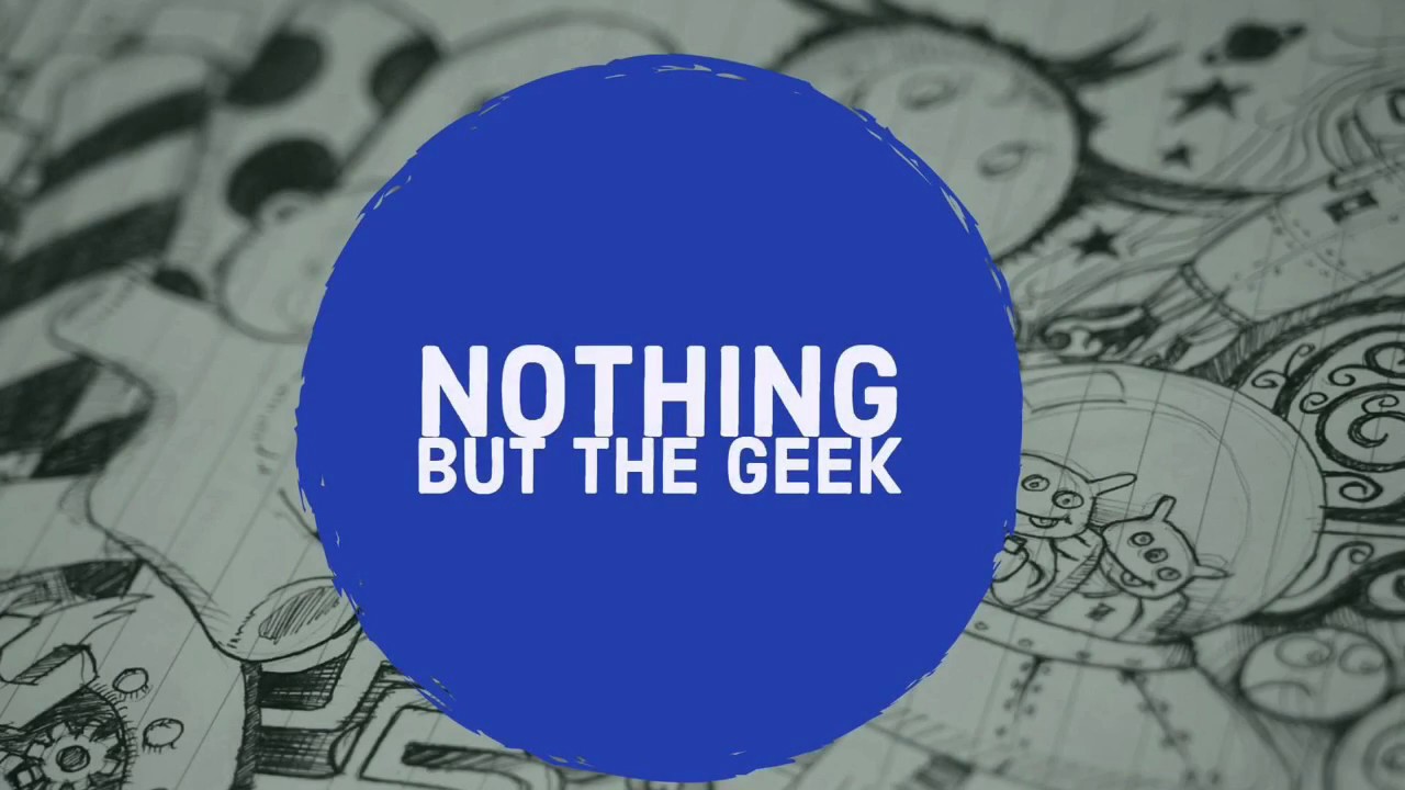Chapters 5 and 6 - Nothing But the Geek