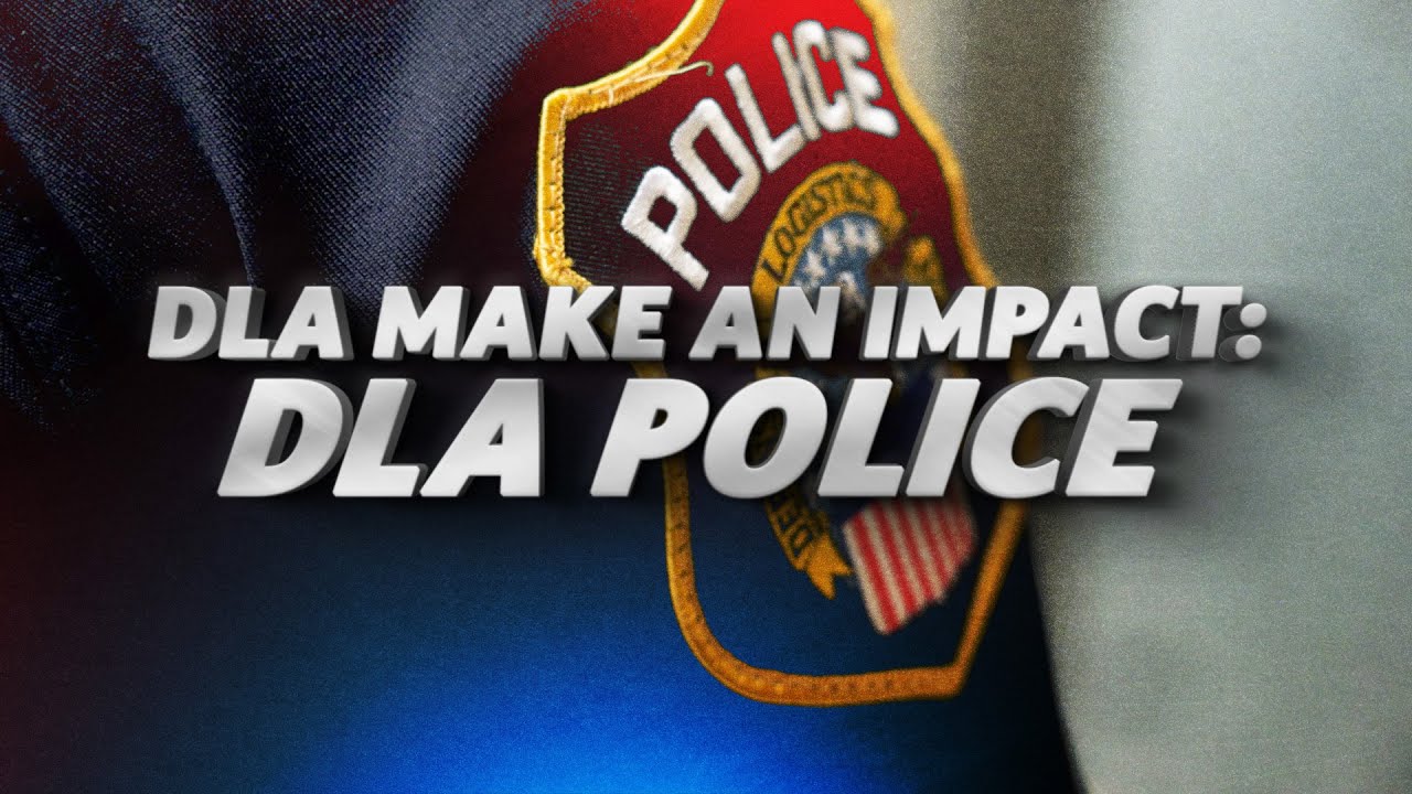 DLA...Make An Impact, DLA Police