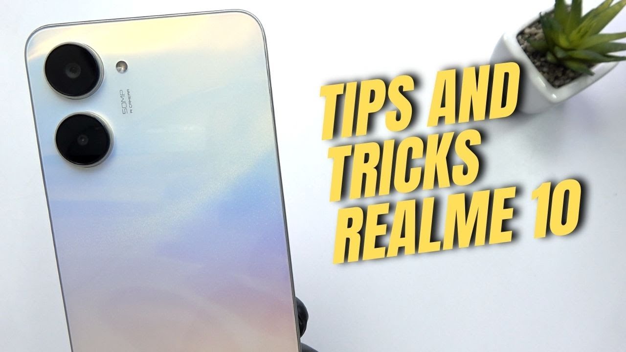 Top 10 Tips and Tricks Realme 10 you need know
