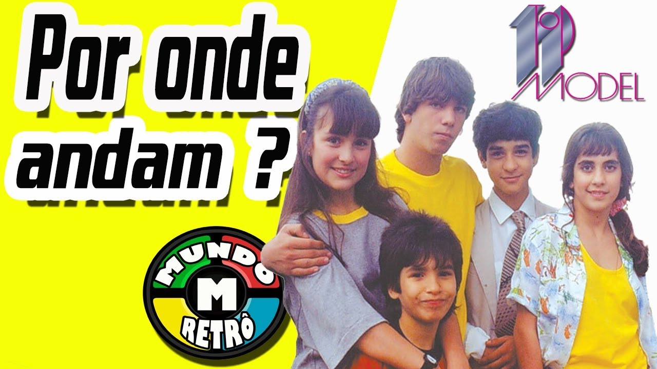 Por onde andam os atores da novela Top Model  em 2019 