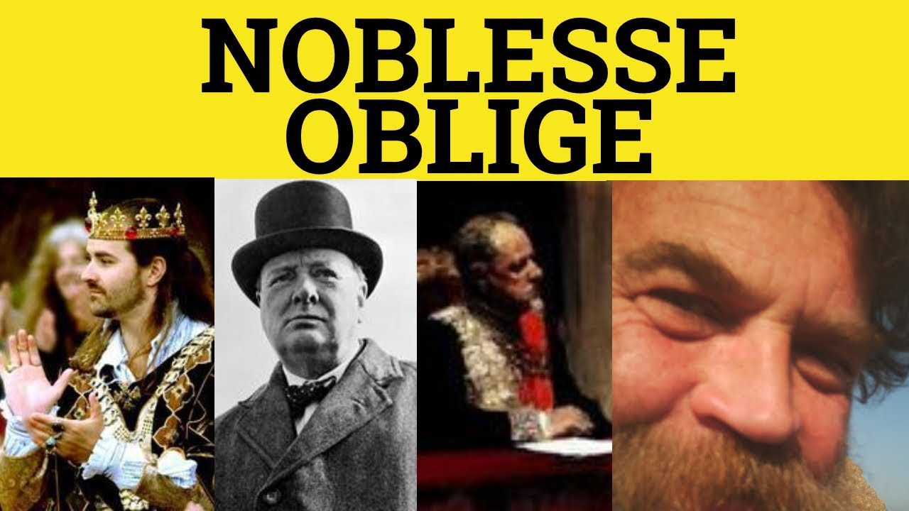 🔵 Noblesse Oblige - Noblesse Oblige Meaning - Posh English - French in English