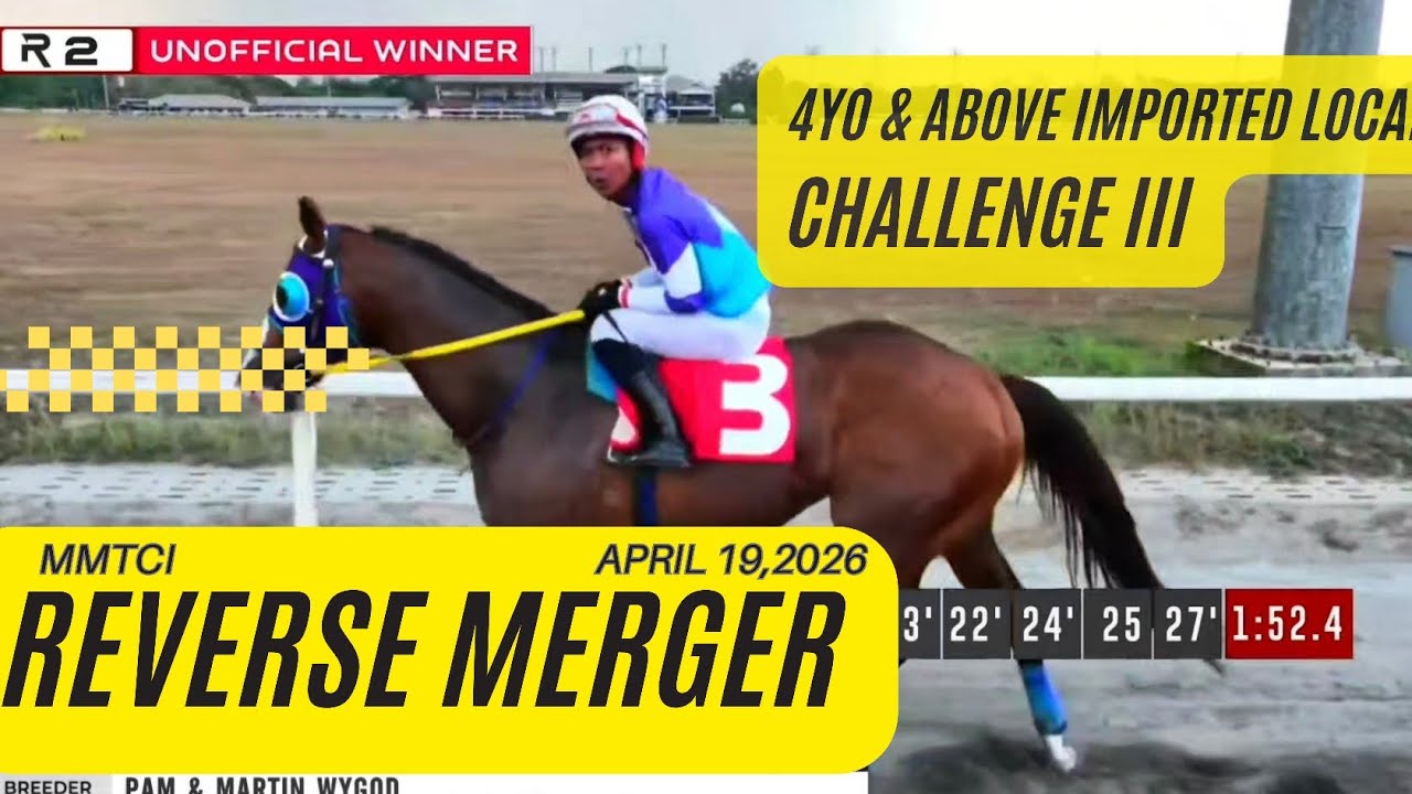 REVERSE MERGER 4YO & ABOVE IMPORTED LOCAL CHALLENGE III / EVERY FOUR YEARS /TOUGH CUSTOMER/ BIRCHTON