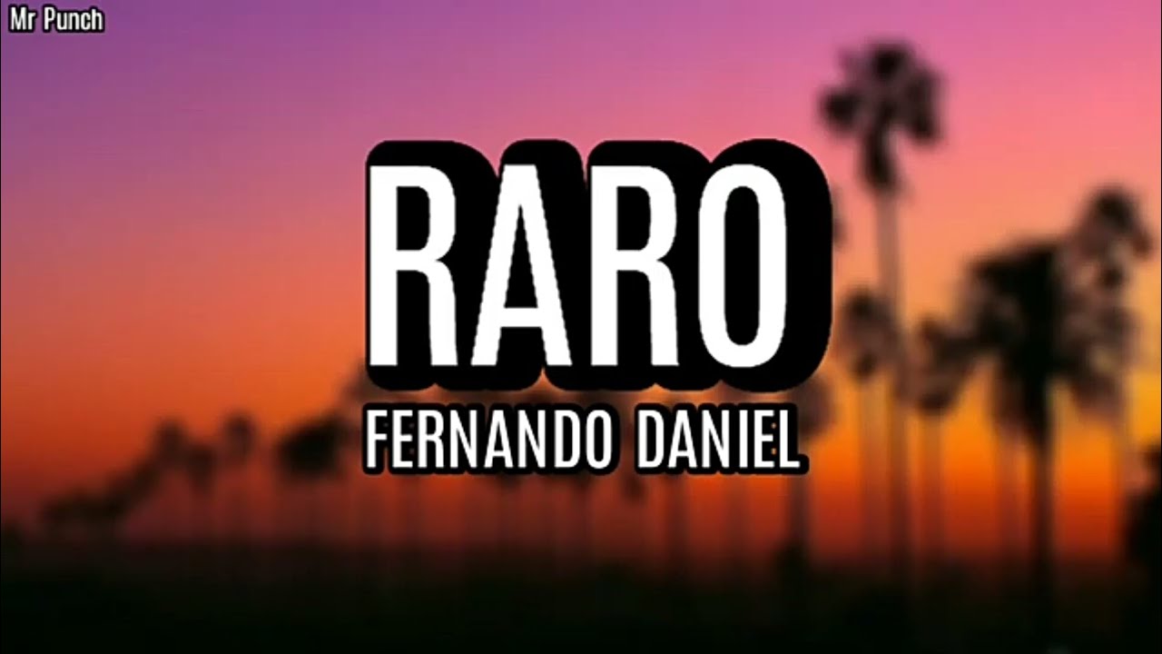 FERNANDO DANIEL - RARO (LETRA)
