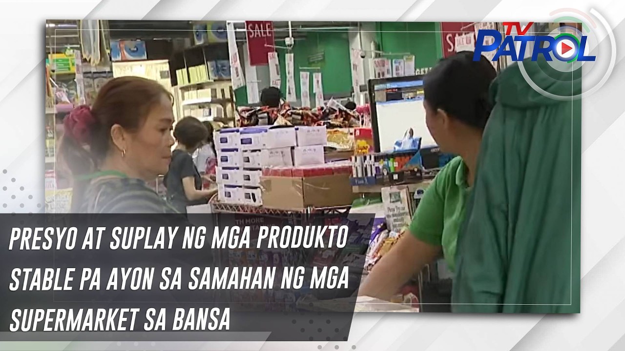 Presyo at suplay ng mga produkto stable pa ayon sa samahan ng mga supermarket sa bansa | TV Patrol