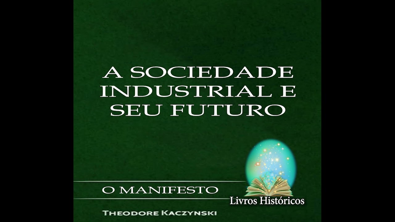 Kaczynski - A Sociedade Industrial e Seu Futuro (Audiolivro)