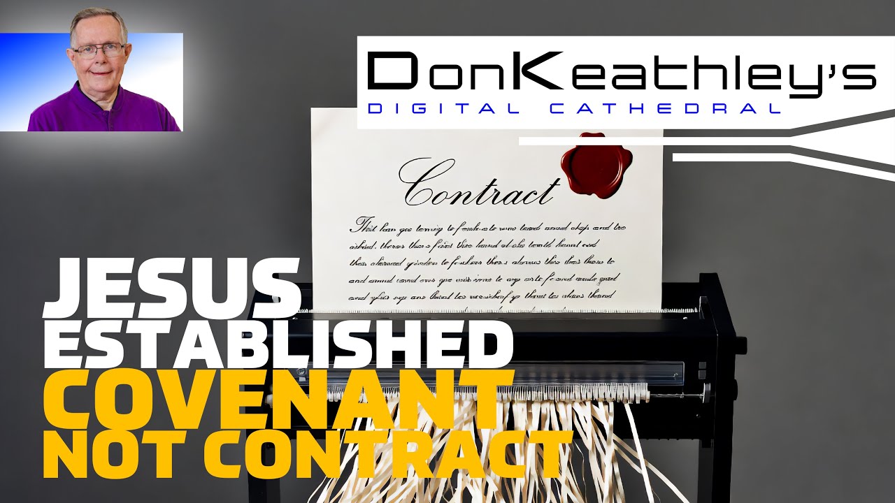 Jesus Established Covenant Not Contract | Don Keathley