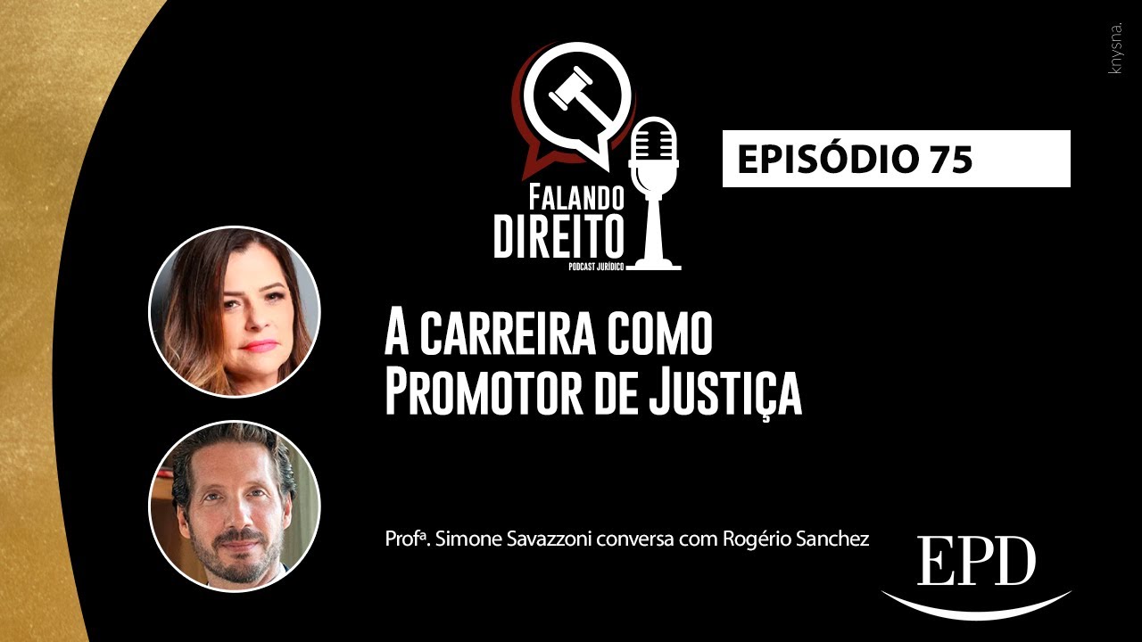 A carreira como Promotor de Justi&ccedil;a | Falando Direito - Epis&oacute;dio 75