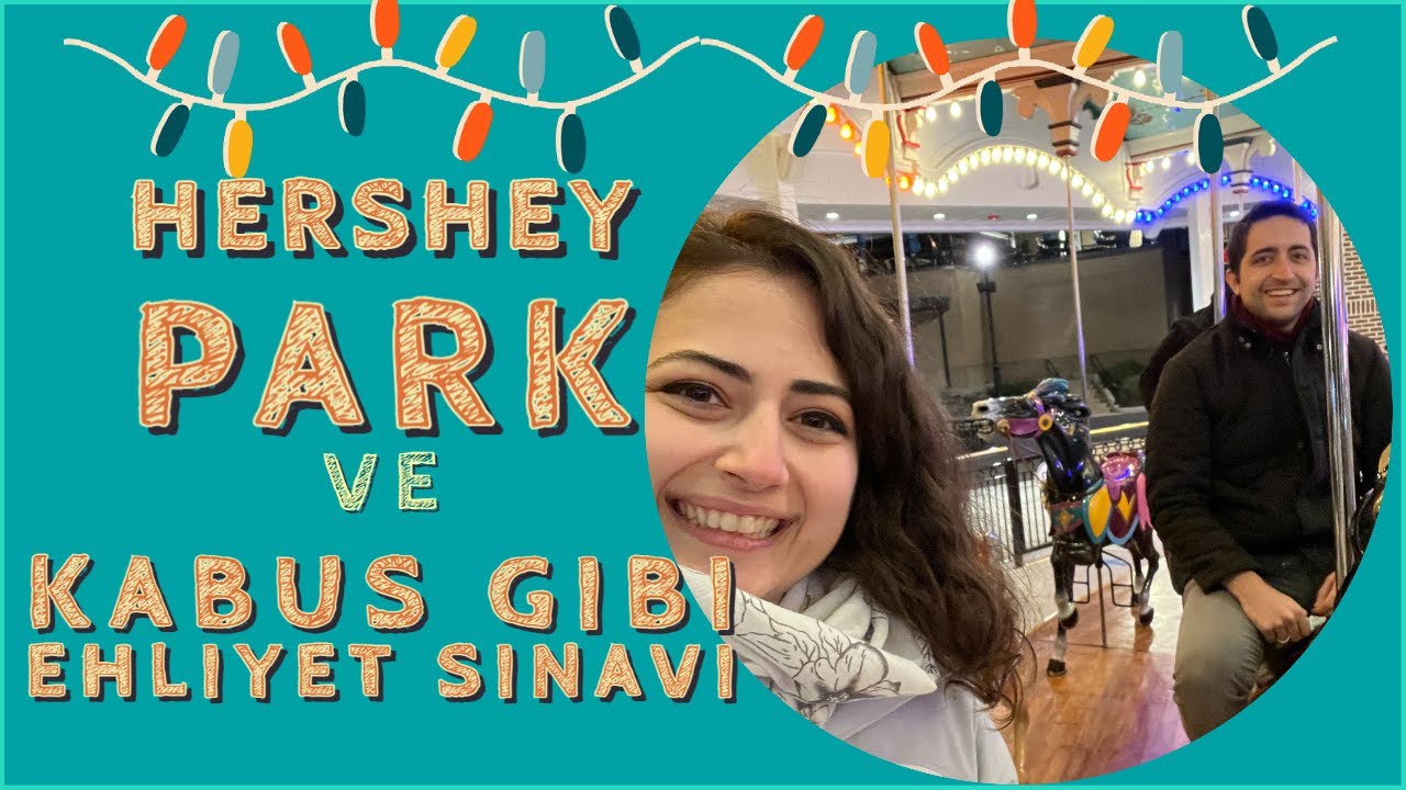 Amerika'da Nasıl Ehliyet Alamadım | Pensilvanya'nın meşhur eğlence parkı Hersheypark #amerikavlog