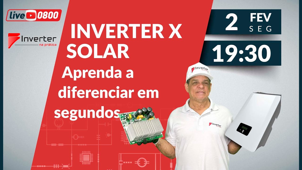 Live 0800- Inverter X Placa Solar - Aprenda a diferenciar em segundos-  02/02/2026 19:30h.