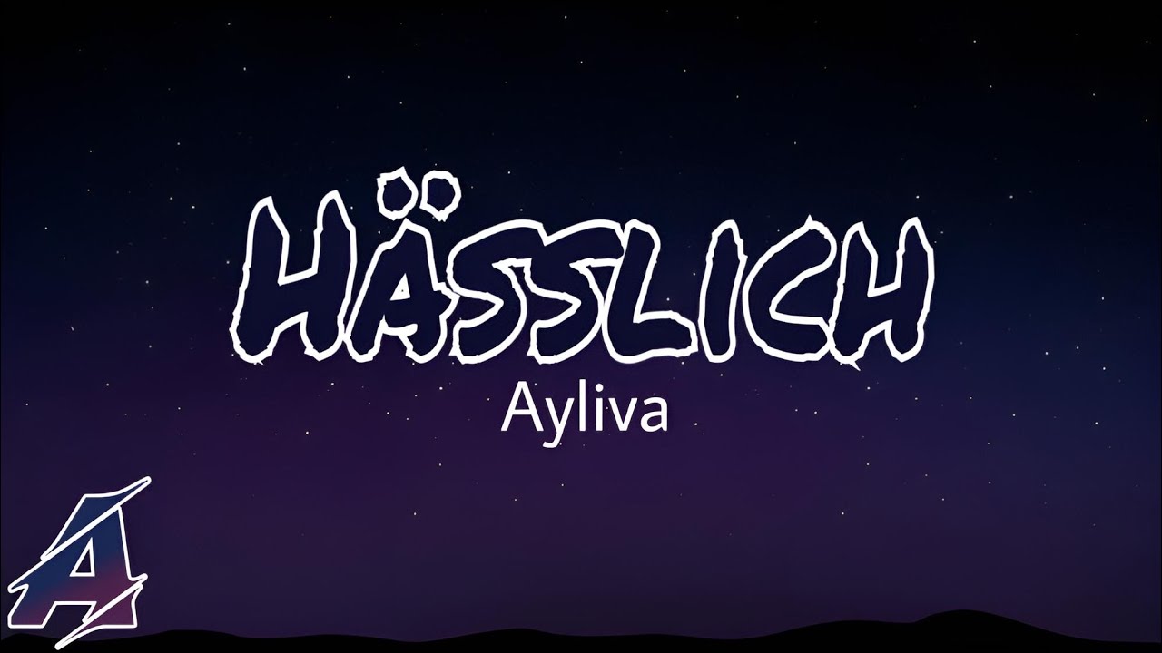 Ayliva - H&auml;sslich (Lyrics)