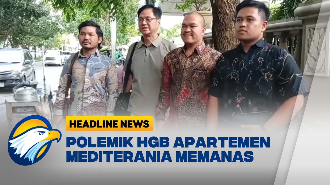 [HEADLINE NEWS, 03/03] HGB Belum Diperpanjang, Warga Apartemen Mediterania Layangkan Somasi