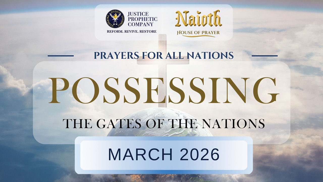 Possessing the Gates of the Nations | NHOP Prayers For All Nations | March 2026