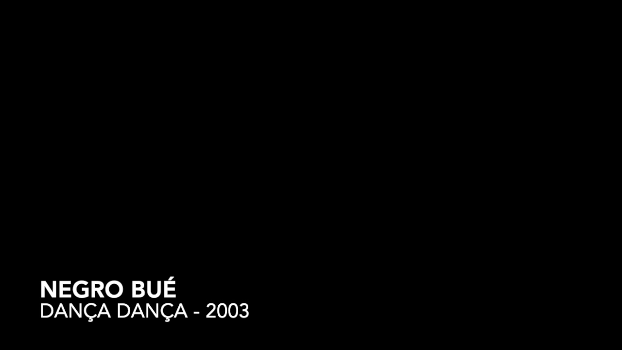 Negro Bu&eacute; - Dan&ccedil;a Dan&ccedil;a 2003