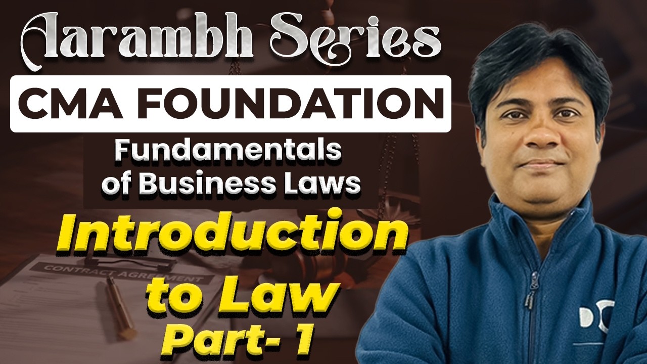 Introduction to Law | Part 1 | Fundamentals of Business Laws | CMA 2026 | Aarambh Series