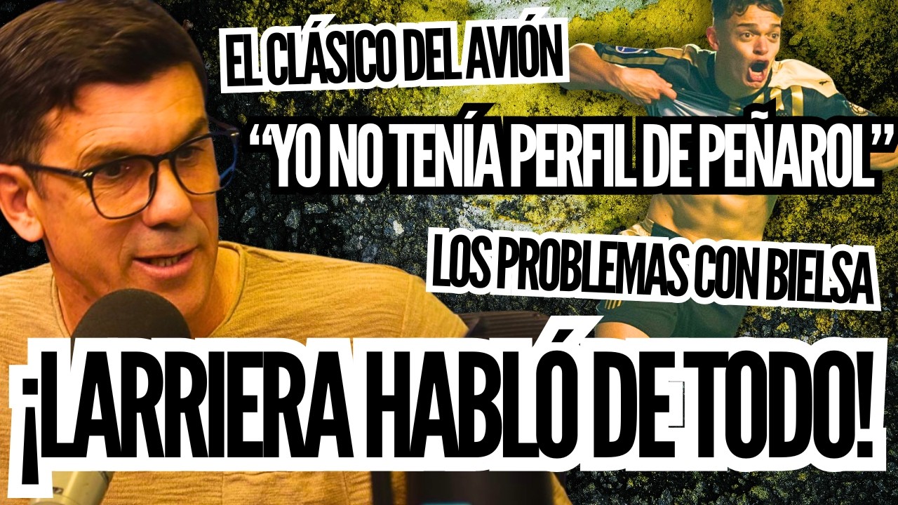 ¡LARRIERA HABLÓ DE TODO! 