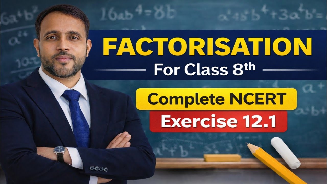 FACTORISATION | CLASS 8 | NCERT CHAPTER 12 | EXERCISE 12.1 
