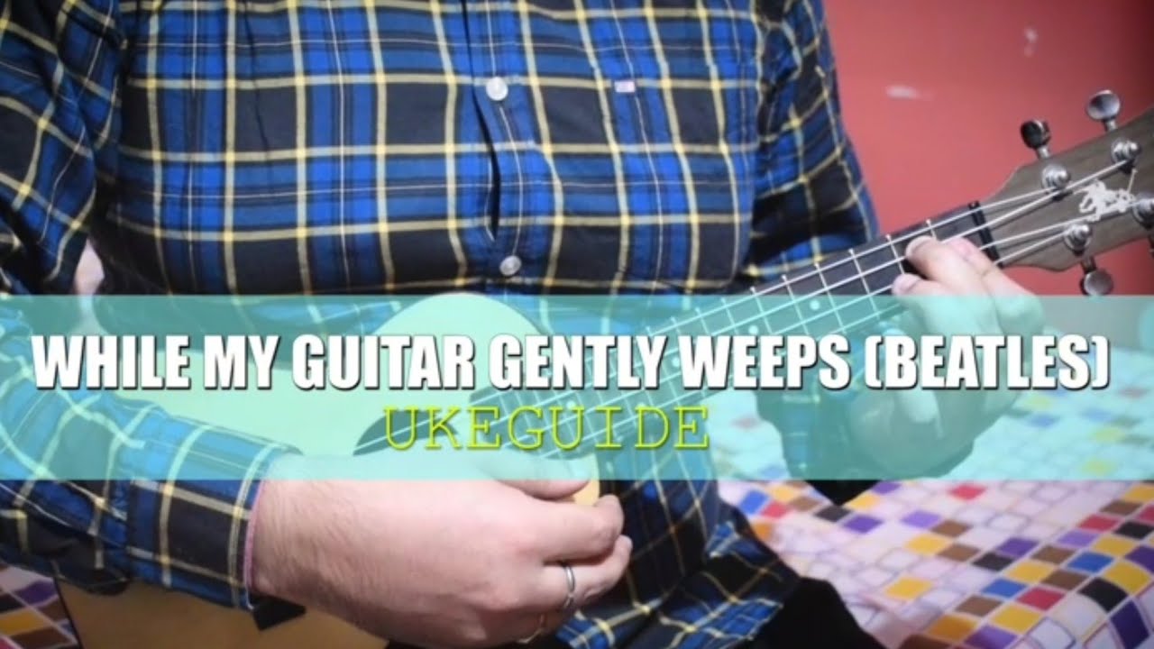 While My Guitar Gently Weeps on Ukulele 😭 | My Favorite Beatles Song | ukeguide