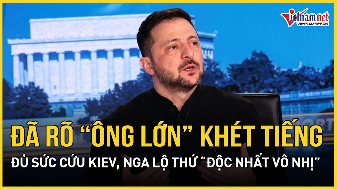 Đã rõ “ông lớn” khét tiếng đủ sức cứu nguy Kiev, Nga lộ thứ “độc nhất vô nhị”, phương Tây kinh hãi