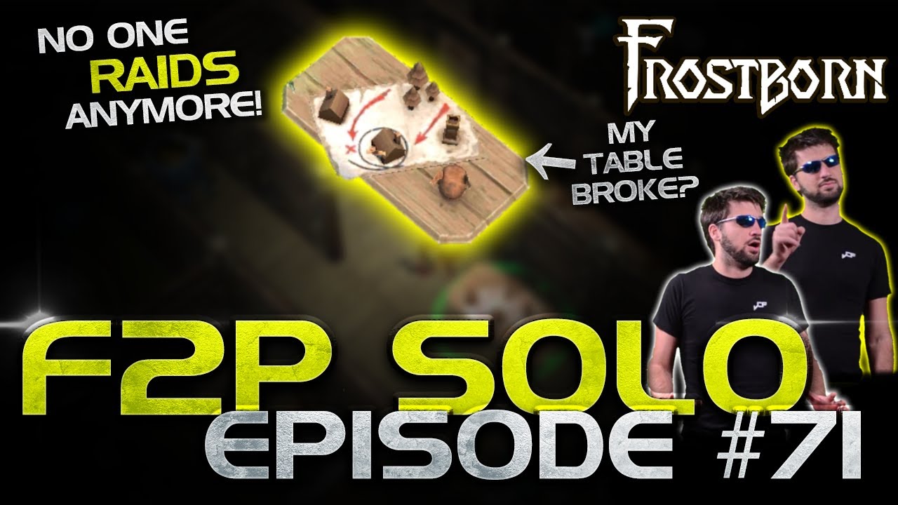 Why does NO ONE Raid Anymore?! How Did My Table Break?! Frostborn F2P Solo Series. Ep. 71- JCF